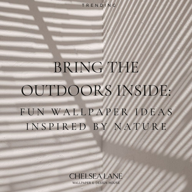 Bring the Outdoors Inside: Fun Wallpaper Ideas Inspired by Nature