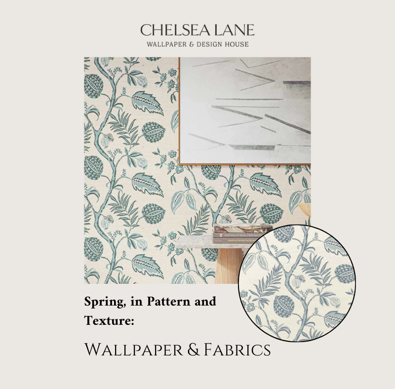 Spring, in Pattern and Texture: Wallpaper & Fabrics