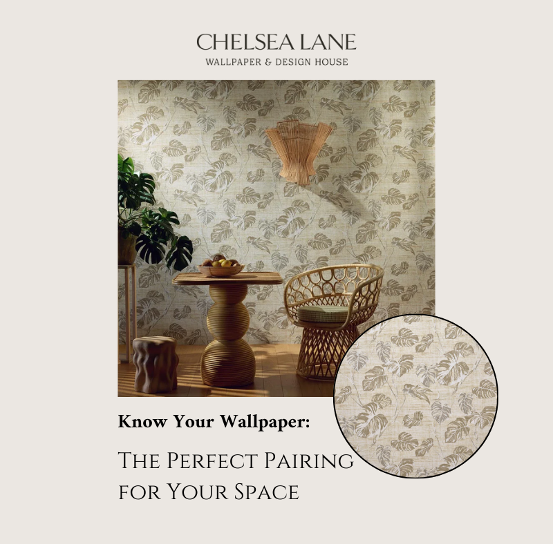 Know Your wallpaper: The Perfect Pairing for Your Space